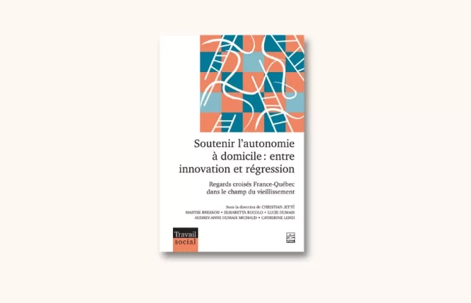 "Soutenir l'autonomie à domicile : entre innovation et régression"